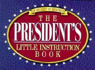 The President's Little Instruction Book