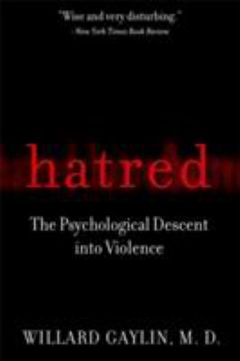 Hatred : The Psychological Descent into Violence