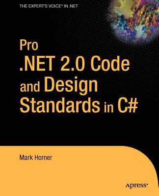 Pro .NET 2. 0 Code and Design Standards in C#