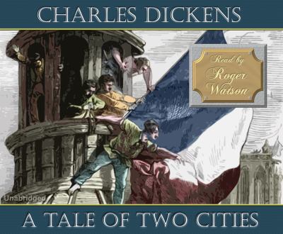 A Tale of Two Cities : A Story of the French Revolution