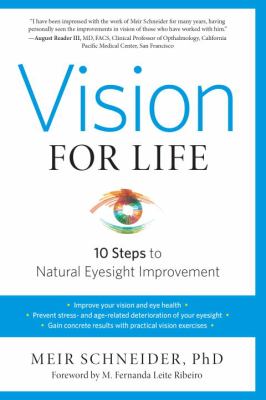 Vision for Life : 10 Steps to Natural Eyesight Improvement