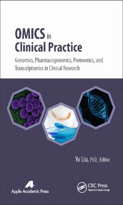 Omics in Clinical Practice : Genomics, Pharmacogenomics, Proteomics, and Transcriptomics in Clinical Research