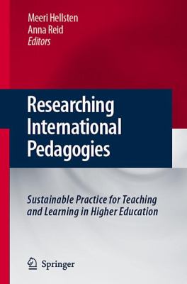 Researching International Pedagogies : Sustainable Practice for Teaching and Learning in Higher Education