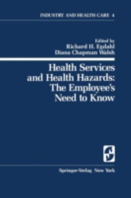 Health Services and Health Hazards : The Employee's Need to Know