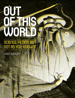 Out of This World : Science Fiction but Not As You Know It