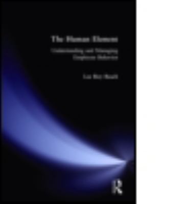 The Human Element : Understanding and Managing Employee Behavior