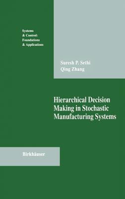 Hierarchical Decision Making in Stochastic Manufacturing Systems