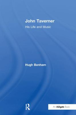 John Taverner : His Life and Music