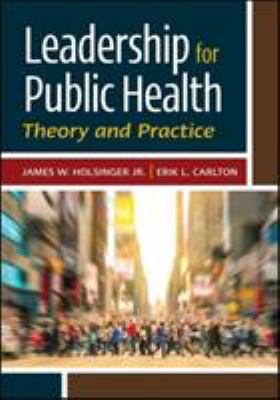 Leadership for Public Health : Theory and Practice