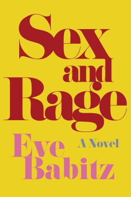 Sex and Rage : A Novel