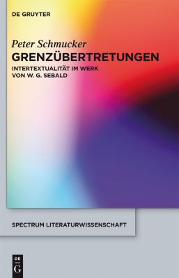 Grenzübertretungen : Intertextualität Im Werk von W. G. Sebald