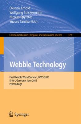 Webble Technology : First Webble World Summit, WWS 2013, Erfurt, Germany, June 3-5, 2013. Proceedings