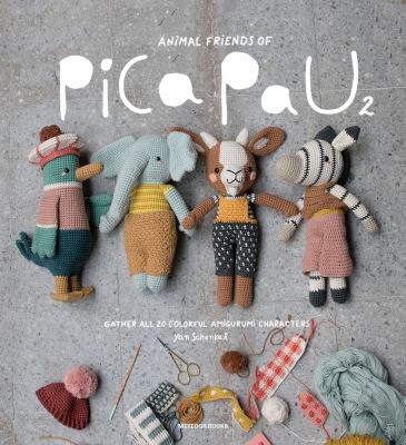 Animal Friends of Pica Pau 2 : Gather All 20 Original Amigurumi Characters