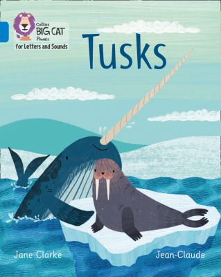Collins Big Cat Phonics for Letters and Sounds - Tusks: Band 04/Blue