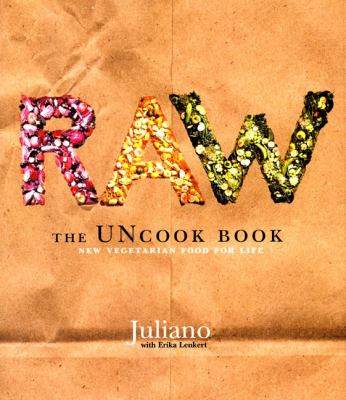 Raw : The Uncook Book: New Vegetarian Food for Life
