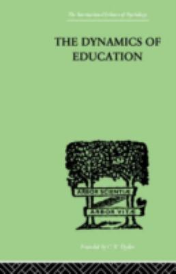 The Dynamics of Education : A Methodology of Progressive Educational Thought