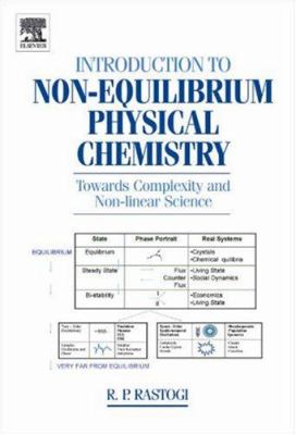 Introduction to Non-Equilibrium Physical Chemistry : Towards Complexity and Non-Linear Science