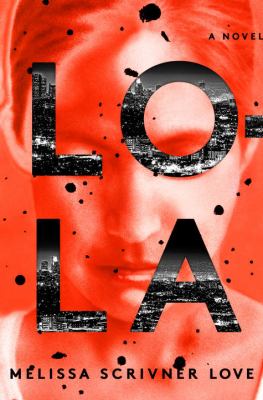 Lola : A Novel