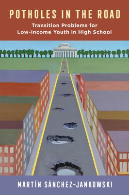 Potholes in the Road : Transition Problems for Low-Income Youth in High School
