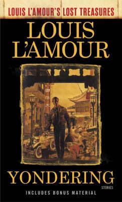 Yondering (Louis l'Amour's Lost Treasures) : Stories