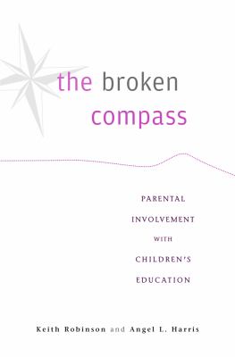 The Broken Compass : Parental Involvement with Children's Education