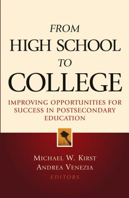 From High School to College : Improving Opportunities for Success in Postsecondary Education