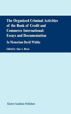 The Organized Criminal Activities of the Bank of Credit and Commerce International - Essays and Documentation : In Memoriam David Whitby