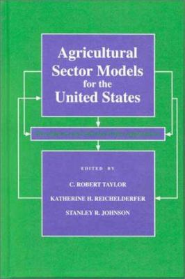 Agricultural Sector Models for the United States : Descriptions and Selected Policy Applications
