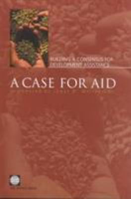 A Case for Aid : Building a Consensus for Development Assistance