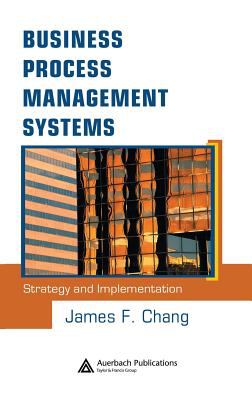 Business Process Management Systems : Strategy and Implementation