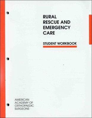 Rural Rescue and Emergency Care : Student Workbook