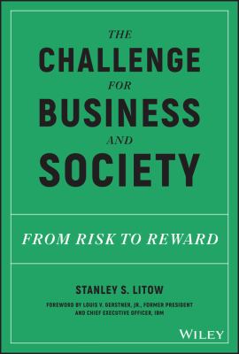 The Challenge for Business and Society : From Risk to Reward