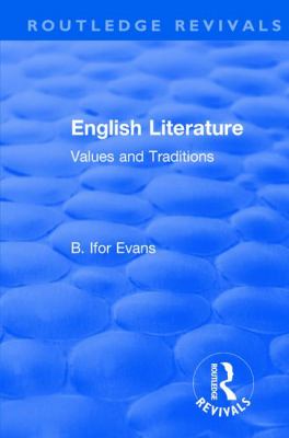 Routledge Revivals: English Literature (1962) : Values and Traditions