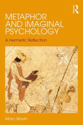 Metaphor and Imaginal Psychology : A Hermetic Reflection