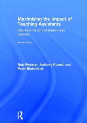 Maximising the Impact of Teaching Assistants : Guidance for School Leaders and Teachers