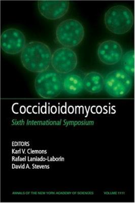 Coccidioidomycosis : Sixth International Symposium, Volume 1111
