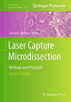 Laser Capture Microdissection : Methods and Protocols