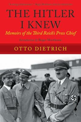 The Hitler I Knew : Memoirs of the Third-Reich's Press Chief