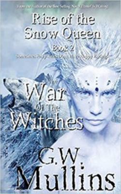 Rise of the Snow Queen Book Two : The War of the Witches
