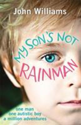 My Son's Not Rainman