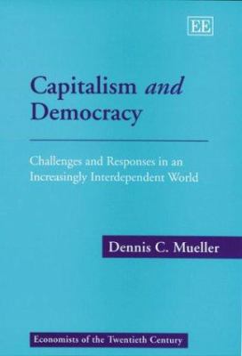 Capitalism and Democracy : Challenges and Responses in an Increasingly Interdependent World