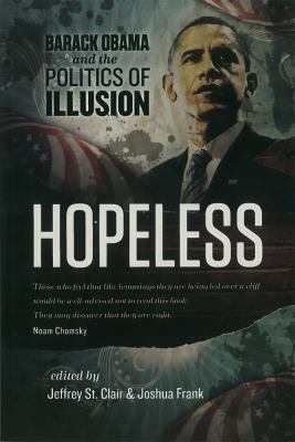 Hopeless : Barack Obama and the Politics of Illusion