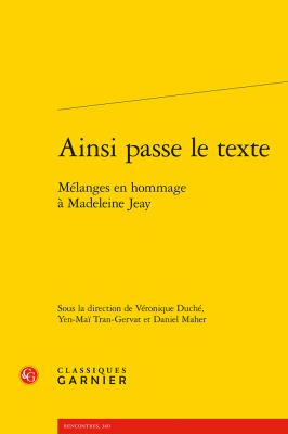 Ainsi Passe le Texte : Melanges en Hommage a Madeleine Jeay
