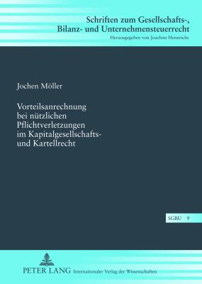 Vorteilsanrechnung Bei Nuetzlichen Pflichtverletzungen Im Kapitalgesellschafts- und Kartellrecht