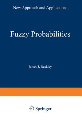 Fuzzy Probabilities : New Approach and Applications