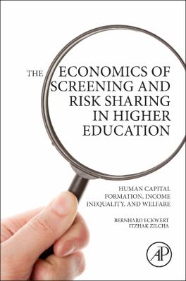 The Economics of Screening and Risk Sharing in Higher Education : Human Capital Formation, Income Inequality, and Welfare