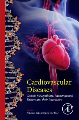 Cardiovascular Diseases : Genetic Susceptibility, Environmental Factors and Their Interaction