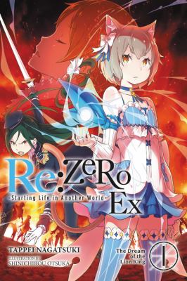 Re:ZERO -Starting Life in Another World- Ex, Vol. 1 (light Novel) : The Dream of the Lion King