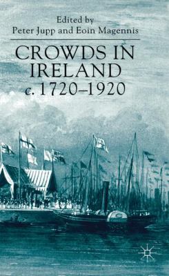 Crowds in Ireland, C. 1720-1920