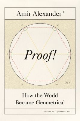 Proof! : How the World Became Geometrical